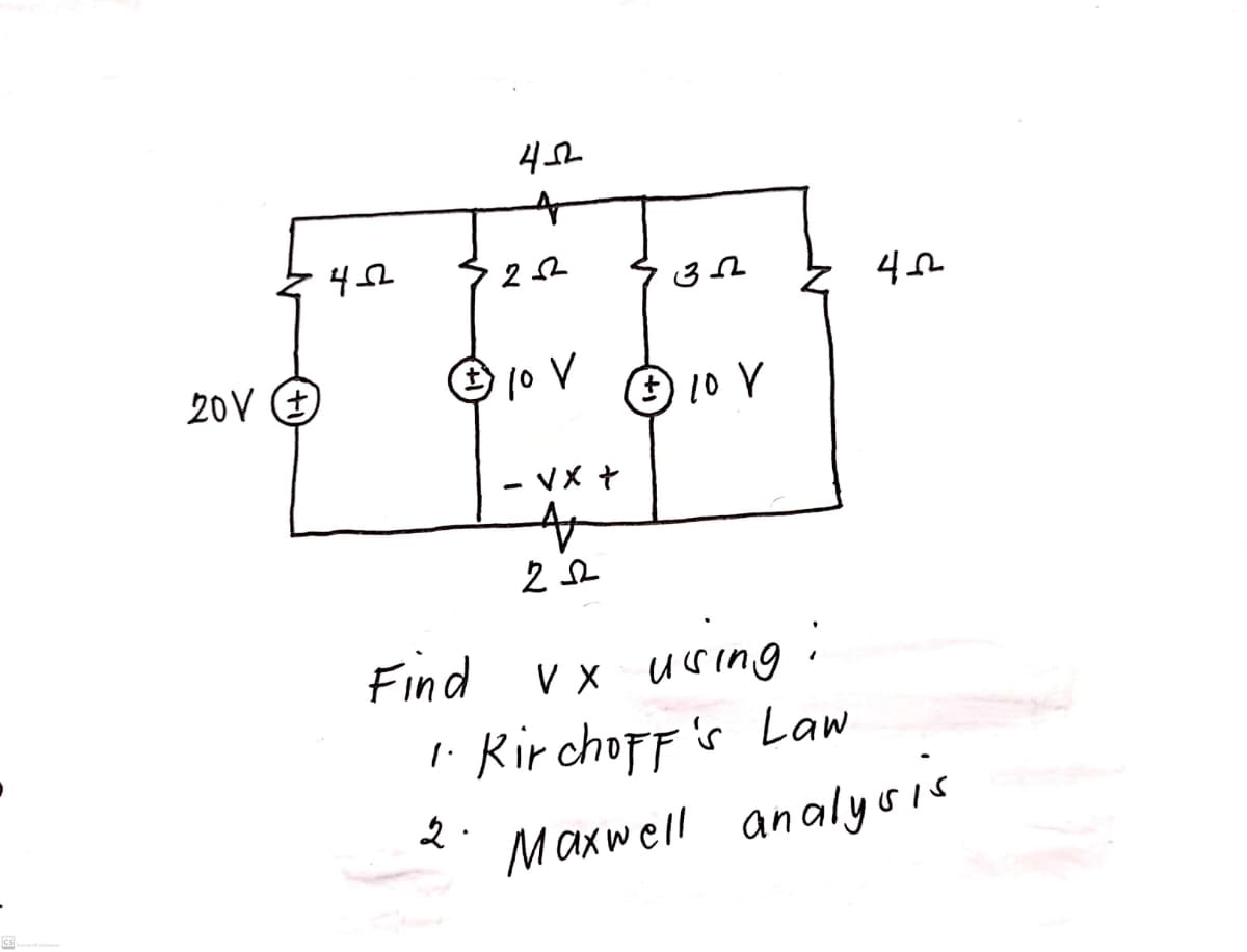 20V O
3 10 V
V x using :
l' RirchofF 's Law
Find
Maxwell analysis
CS
