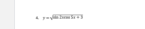 4. y=ysin 2xcos 5x + 3
