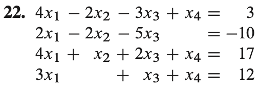 22. 4x1 — 2х2 - 3x3 + x4 =
2х1 — 2х2 — 5x3
4x1 + X2 + 2х3 + X4 =
3x1
+ X3 + X4 =
3
= -10
17
12