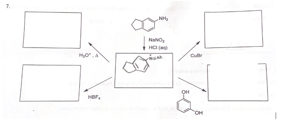 7.
„NH2
NaNO2
V HCI (aq)
H3O* , A
CuBr
NEN:
OH
HBF4
