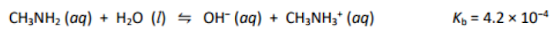 CH;NH, (aq)
H20 (/) → OH" (aq) + CH;NH3* (aq)
K = 4.2 x 10-4
+
