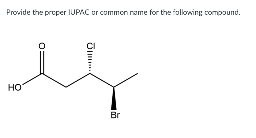 Provide the proper IUPAC or common name for the following compound.
НО
Br
