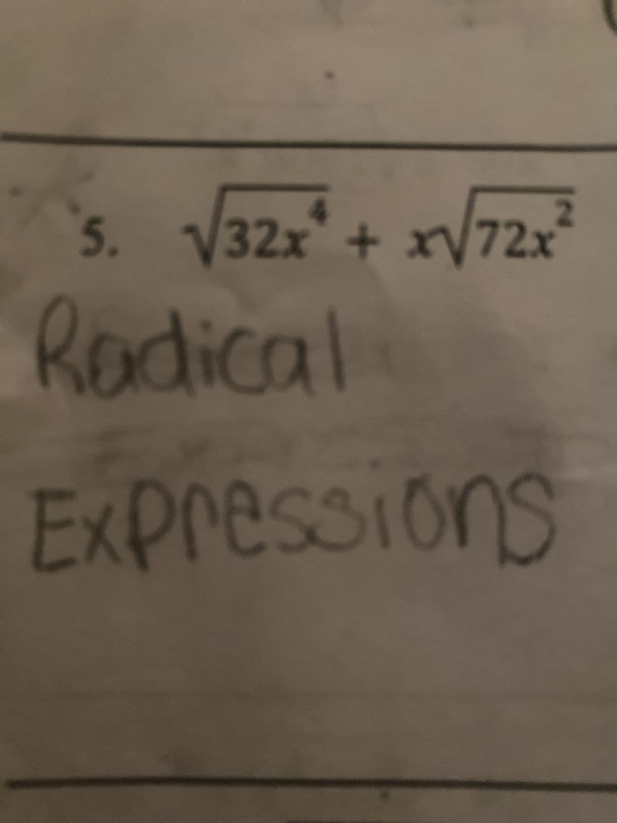5.
4
√√32x² + x√√72x²
Radical
Expressions