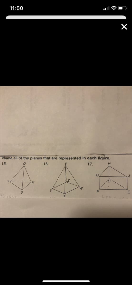 11:50
Name all of the planes that are represented in each figure.
15.
Q
16.
17.
H
T
---------R
S
X
W
G
D
I DE
X
J