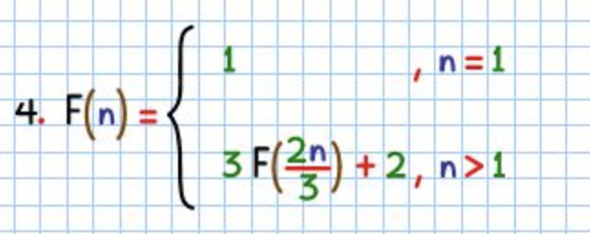 4. F(n) =
1
n=1
3 F(2^) +2, n>1
