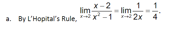 lim
X-² =lim 2²1
2
a. By L'Hopital's Rule, x→²x² - 1
- i+
1
=
2X 4