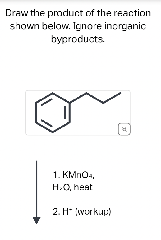 Draw the product of the reaction
shown below. Ignore inorganic
byproducts.
1. KMnO4,
H₂O, heat
2. H+ (workup)