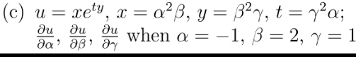 (c) u
=
2
= xety, x = a²ß, y = ß²√, t = y²α;
ди ди ди
მ
u when a = -1, ẞ = 2, y = 1
მ3 მე