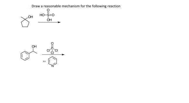 Draw a reasonable mechanism for the following reaction
HO-S=0
HO
OH
OH
