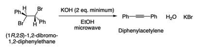 кон (2 ед, minimum)
Br
Ph.
Ph =Ph
H20 KBr
Br
H Ph
ELOH
microwave
Diphenylacetylene
(1R,25)-1,2-dibromo-
1,2-diphenylethane
I"
