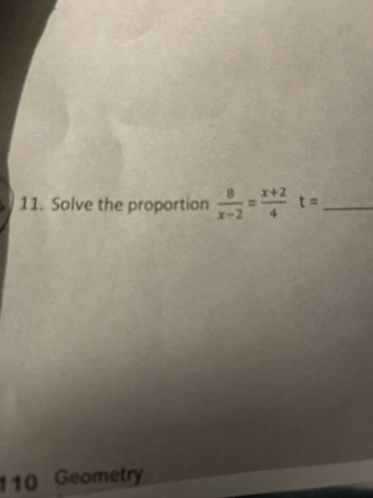 8 X+2
11. Solve the proportion ====2 t=
110 Geometry