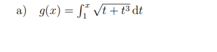 a) g(x) = S“ vt +t³ dt
