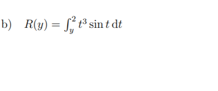 b) R(y) = S t³ sin t dt
