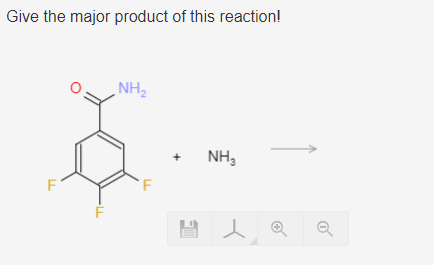 Give the major product of this reaction!
F
NH₂
F
NH3
ㅅ