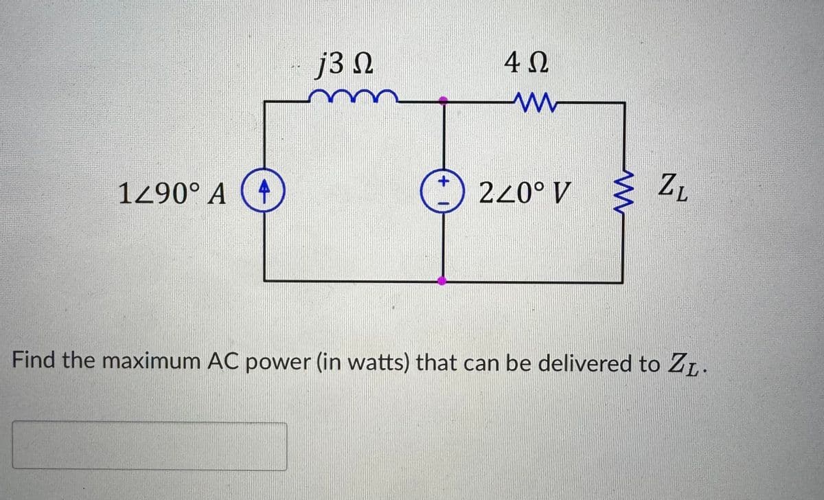 1290° A
4
j3 Ω
4 Ω
w
1+
220° V
ZL
Find the maximum AC power (in watts) that can be delivered to ZL.