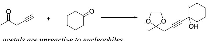 هوره من بعد
-acetals are unreactive to nucleophiles
OH