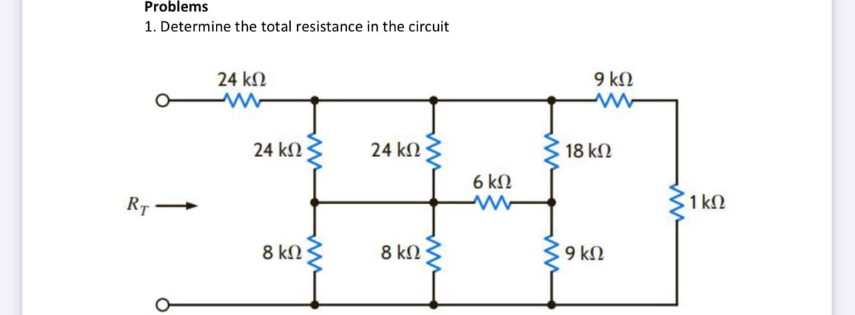 Problems
1. Determine the total resistance in the circuit
24 kN
9 kN
24 kN
24 kN
18 kN
6 kN
RT-
1 kN
8 kN
8 kN
9 kN
