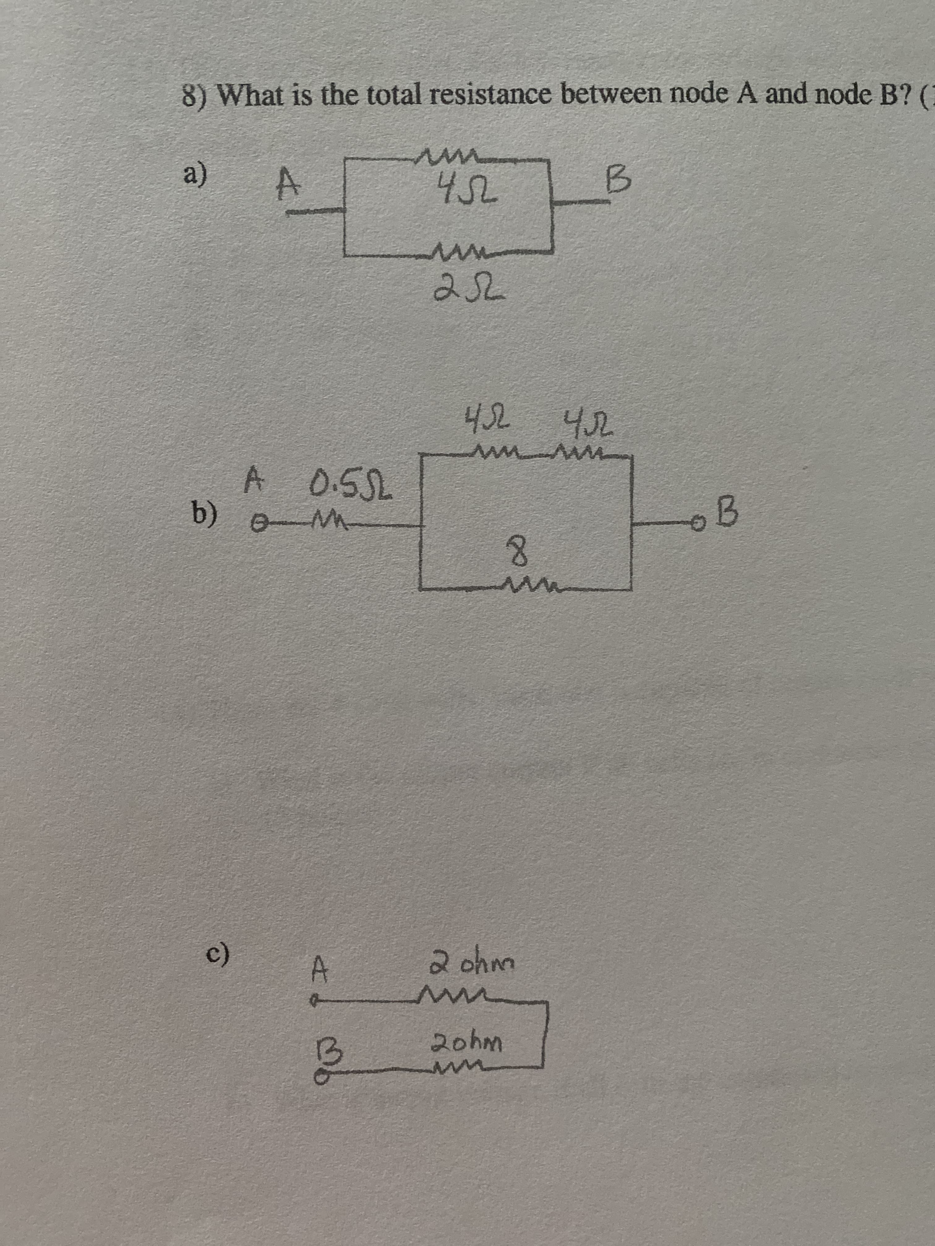 七
8) What is the total resistance between node A and node B? (:
B.
a)
452 42
A 0.5SL
b) eM
8.
2ohm
A.
