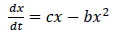dx
= cx – bx?
dt
