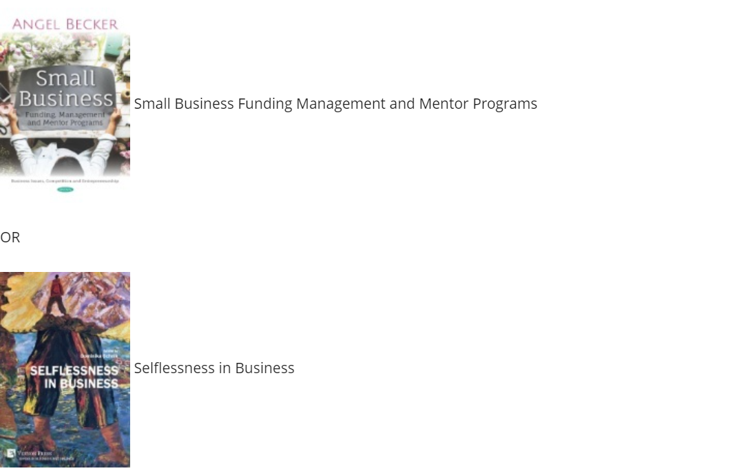 ANGEL BECKER
Small
Business Small Business Funding Management and Mentor Programs
OR
Funding Management
and Mentor Programs
SELFLESSNESS Selflessness in Business
IN BUSINESS
Von h
606