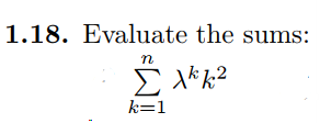 1.18. Evaluate the sums:
n
Σκ
k=1
1