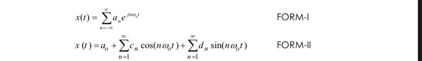 x(1) = Ča,ema
FORM-I
x (t ) = a, + £c, cos(nw,t )+ £d, sin(nwt)
FORM-II
n=1
n=1
