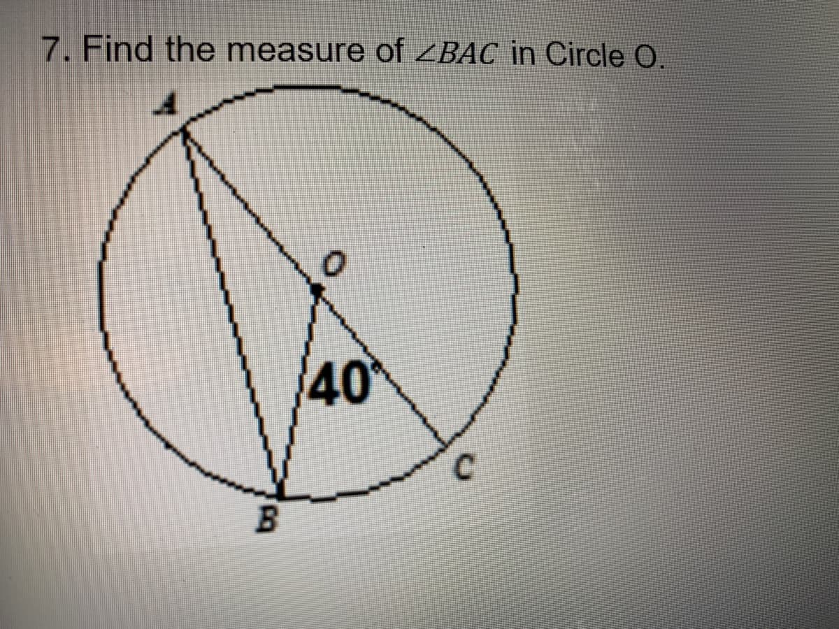 7. Find the measure of ZBAC in Circle O.
40

