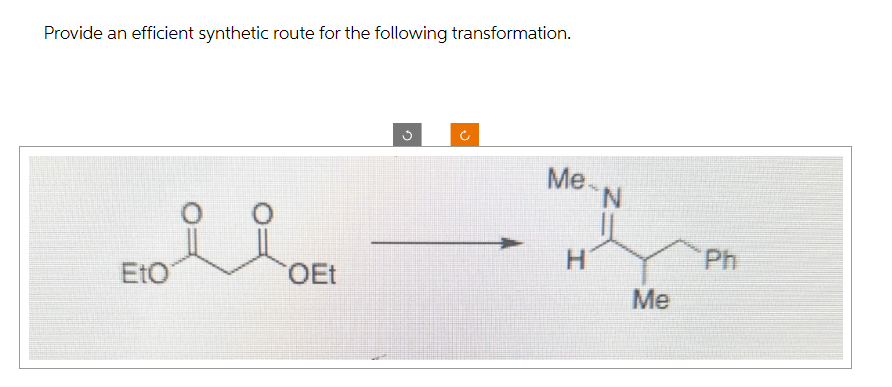 Provide an efficient synthetic route for the following transformation.
Eto
0
ان
Me
N
H
Ph
OEt
Me