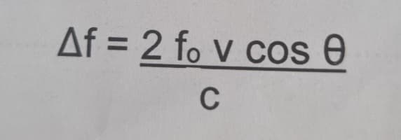 Af = 2 fo v cos 0
C