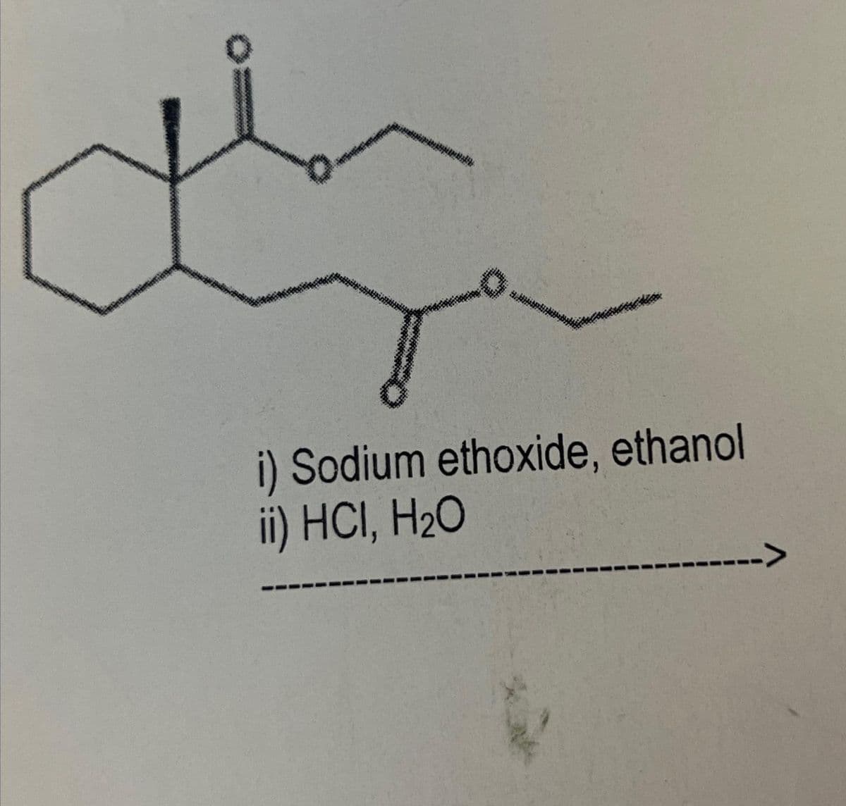 i) Sodium ethoxide, ethanol
ii) HCI, H₂O
->