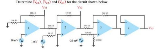 Determine (Vo1). (Vez) and (Vas) for the circuit shown below.
Vol
Vet
200 k
100 An
200 An
Vas
s00 AD
10 mV
ImV
20 mv
see in
