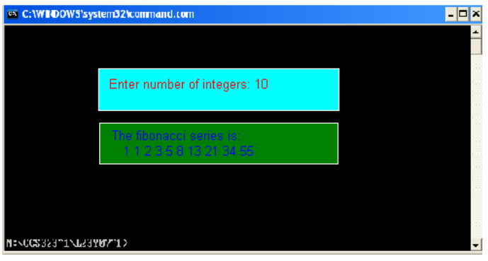 A C:IWIDOWS'system32kommand.com
Enter number of integers: 10
The fibonacci series is:
112358 13 21 34 55
