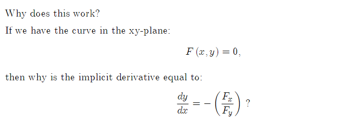 Why does this work?
If we have the curve in the xy-plane:
F («,у) — 0,
then why is the implicit derivative equal to:
2-- (E)
dy
?
dx
