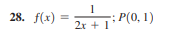 28. f(x) =
2r + 1
: P(0, 1)
