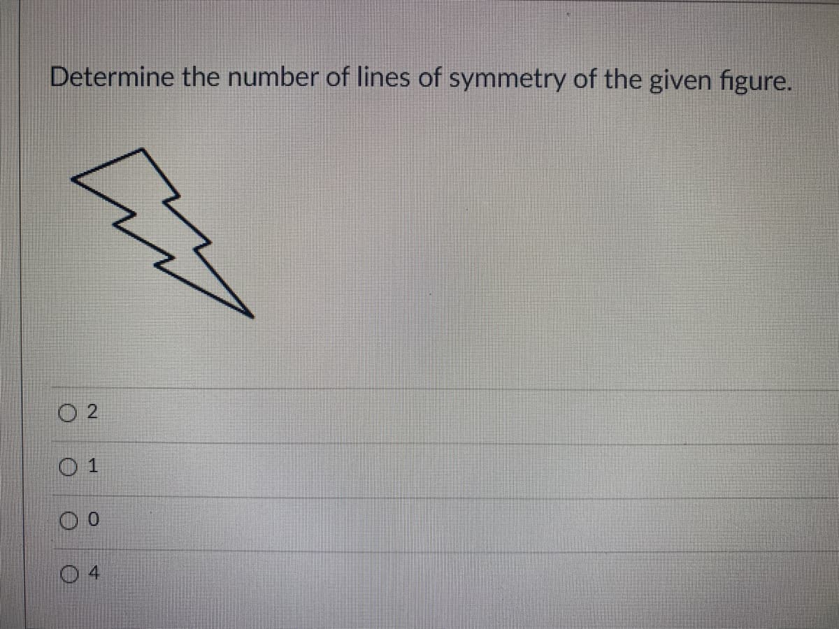 Determine the number of lines of symmetry of the given figure.
ㄸ
01