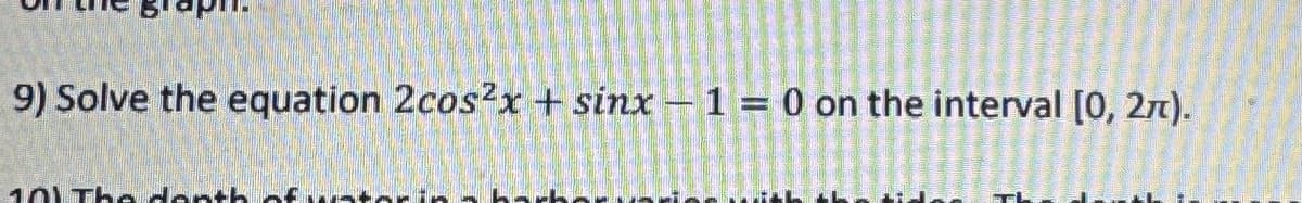 9) Solve the equation 2cos2x + sinx 1 = 0 on the interval [0, 2π).
101 The death oDANGILEMAGLINER