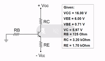 + Vcc
Given:
vcc = 16.00 V
VEE = 6.00 V
RC
VBE = 0.71 V
vC = 5.97 V
RB
ww
RB = 125 Ohm
RC = 3.20 kOhm
RE
RE = 1.70 kohm
- VEE
