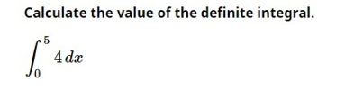 Calculate the value of the definite integral.
4 dæ
0.
