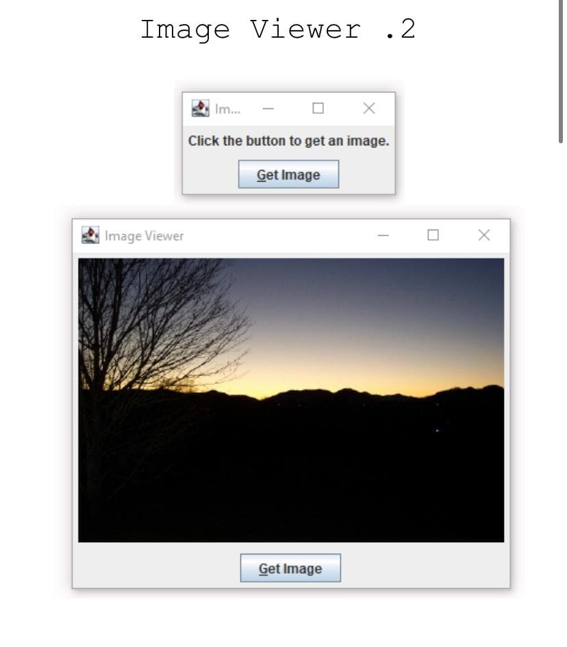 Image Viewer .2
Im.
Click the button to get an image.
Get Image
Image Viewer
Get Image
