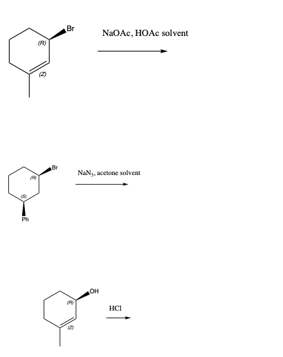 Br
NaOAc, HOAC solvent
(R)
(2)
Br
NaN, acetone solvent
(S)
Ph
OH
(R)
HCI
(2)
