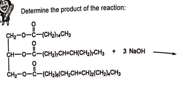 Determine the product of the reaction:
CH2-0-č-(CH2)1«CH,
CH-0-č-(CH2hCH=CH(CH2),CH,
+ 3 NAOH
CH;-0-č-(CH2le(CH2CH=CH)2(CH2),CH,
O=O O
