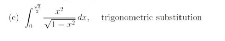 (c)
dr, trigonometric substitution
