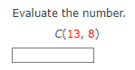 Evaluate the number.
C(13, 8)