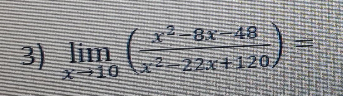 x2-8x-48
x-10 x²-22x+120
3) lim
:) =