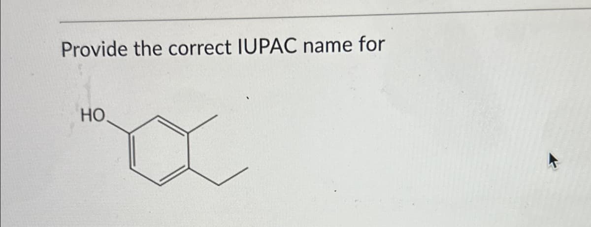 Provide the correct IUPAC name for
HO.