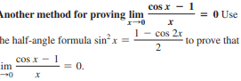 cos x - 1
Another method for proving lim
= 0 Use
1- cos 2r
he half-angle formula sinx =
to prove that
2
cos x
im
0.
