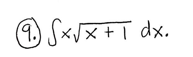 (9.) Sx√x + 1 dx.