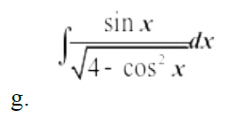 g.
sin x
√4- cos²x
dx