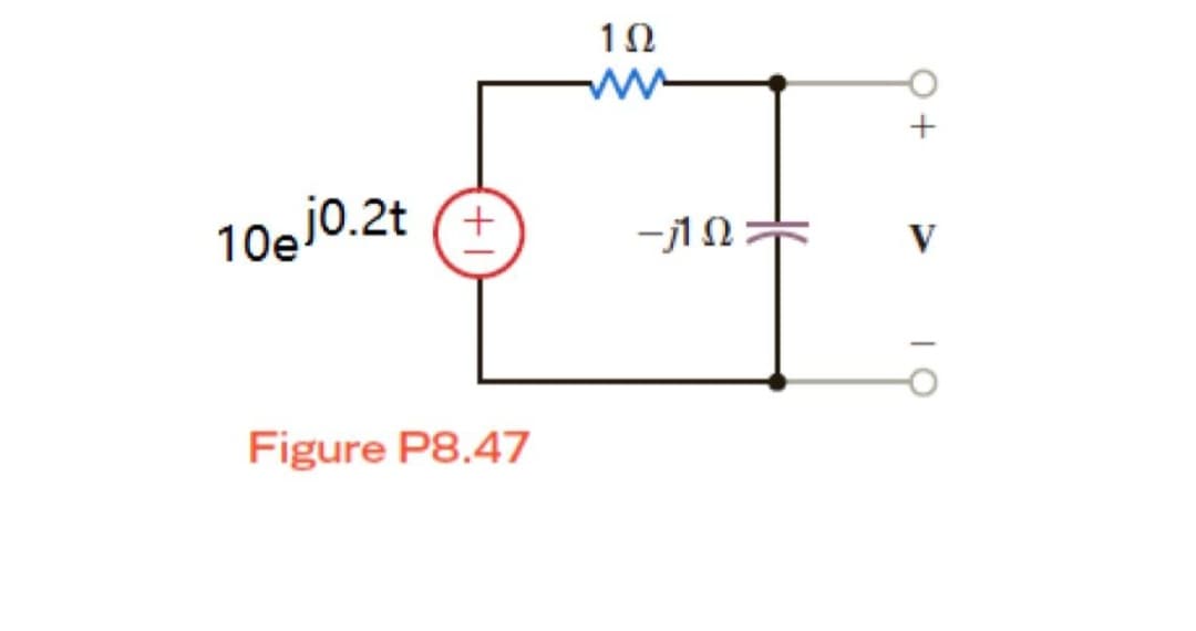 10ej0.2t
Figure P8.47
1Ω
-ΠΩΤ
+
V