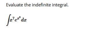 Evaluate the indefinite integral.
dx
